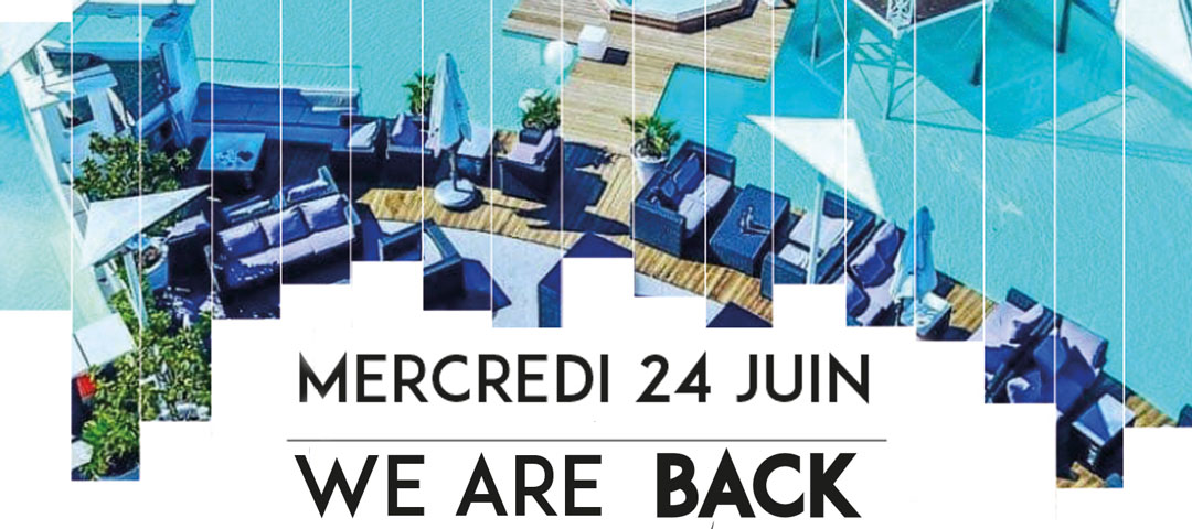 We are BACK - Mercredi 24 juin