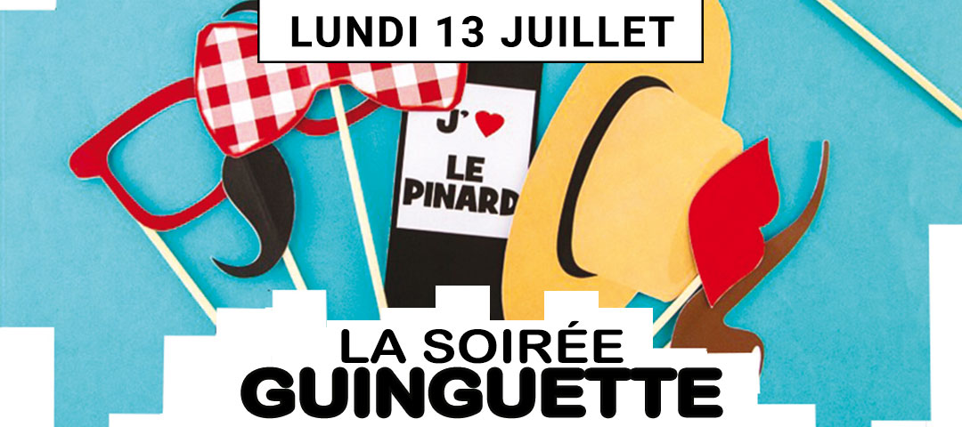 Soirée Guinguette - Lundi 13 juillet