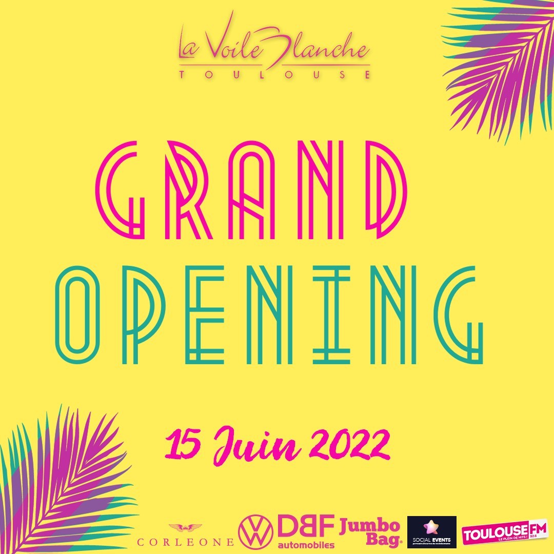 grand opening 15 juin - la voile blanche toulouse